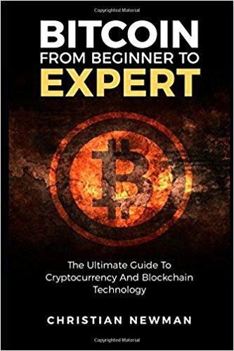 Image result for bitcoin from beginner to expert by christian newman summary